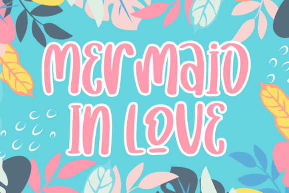 Mermaid in Love: A Playful Display Font for Branding
